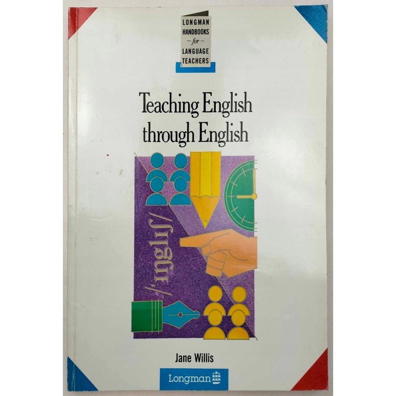 Teaching English through English Jane Willis