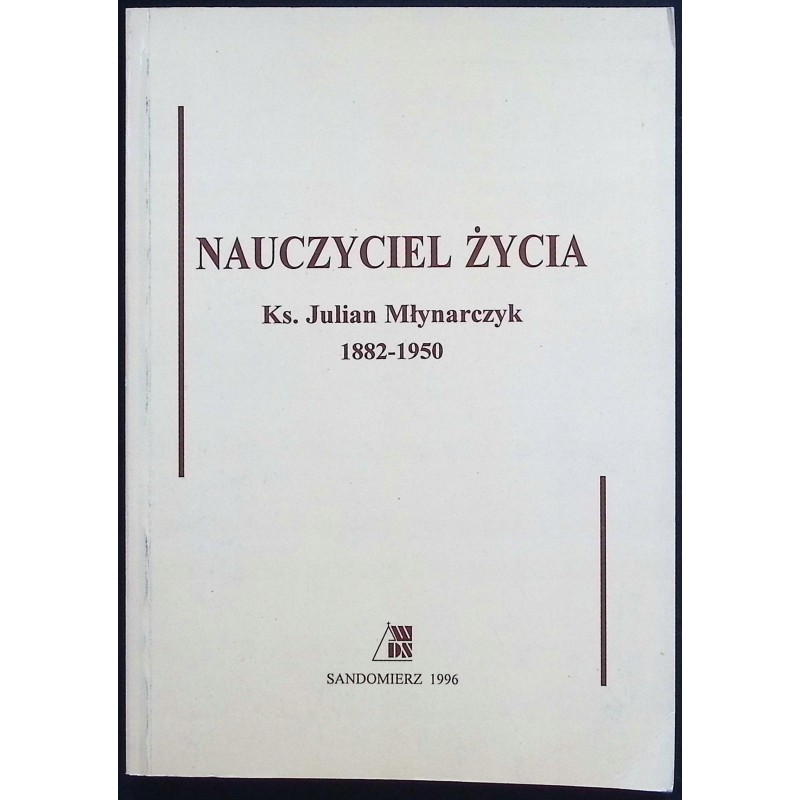 Nauczyciel życia Ks. Julian Młynarczyk