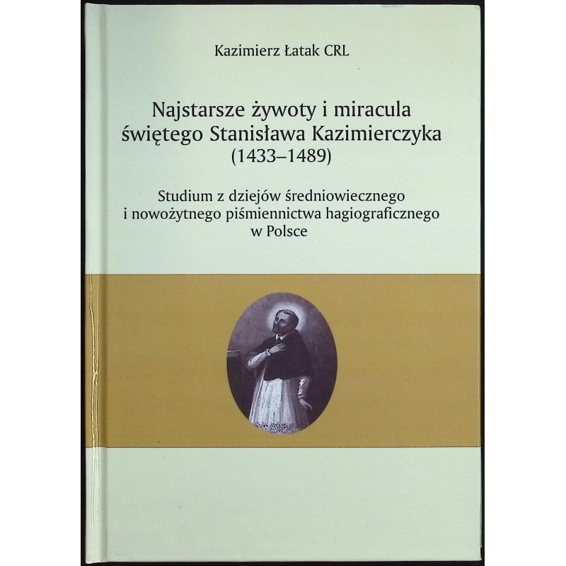 Najstarsze żywoty i miracula świętego Stanisława Kazimierczyka