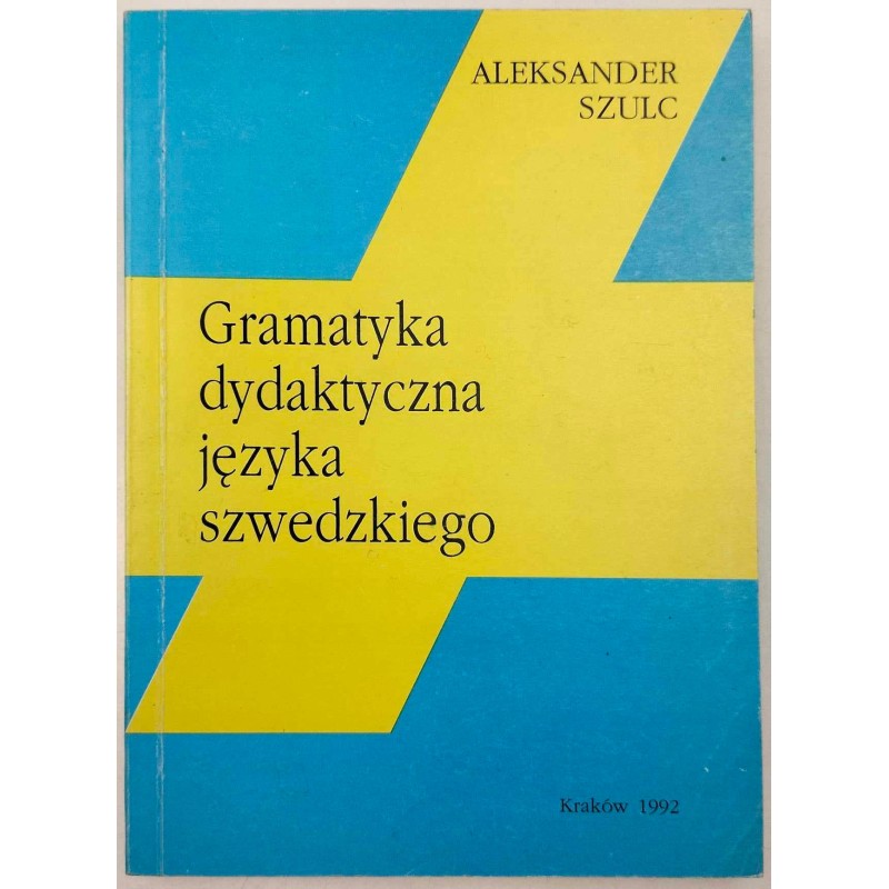 Gramatyka dydaktyczna języka szwedzkiego Aleksander Szulc