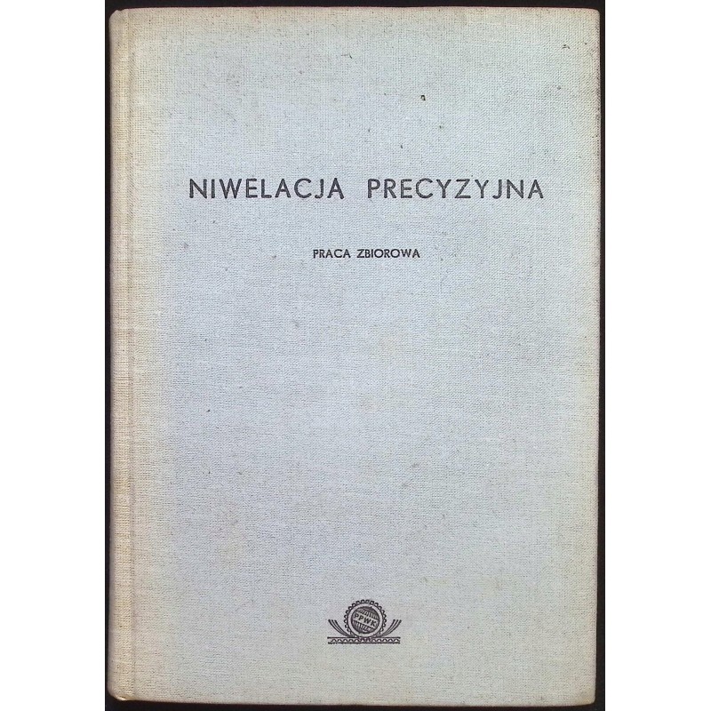 Niwelacja precyzyjna - Praca zbiorowa