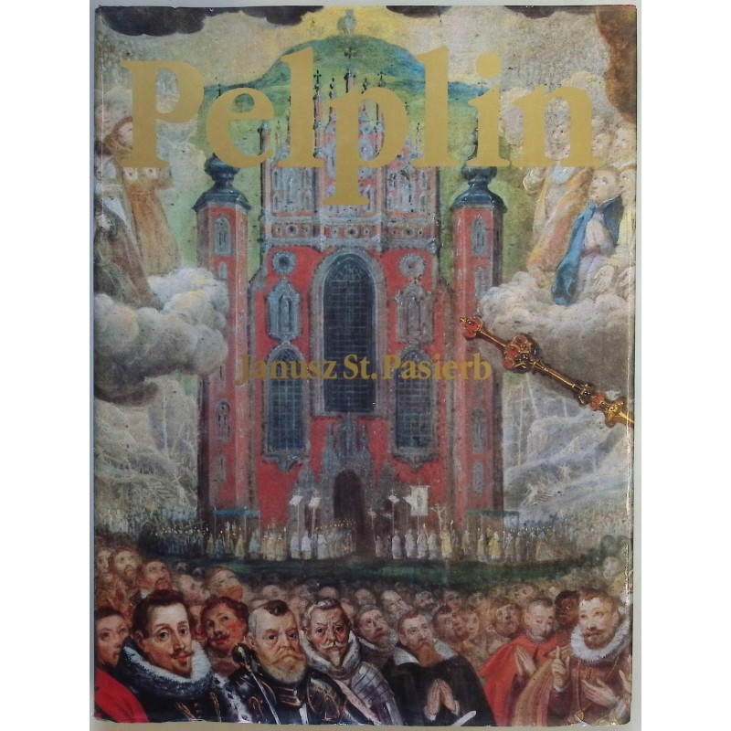 Pelplin i jego zabytki Janusz St. Pasierb