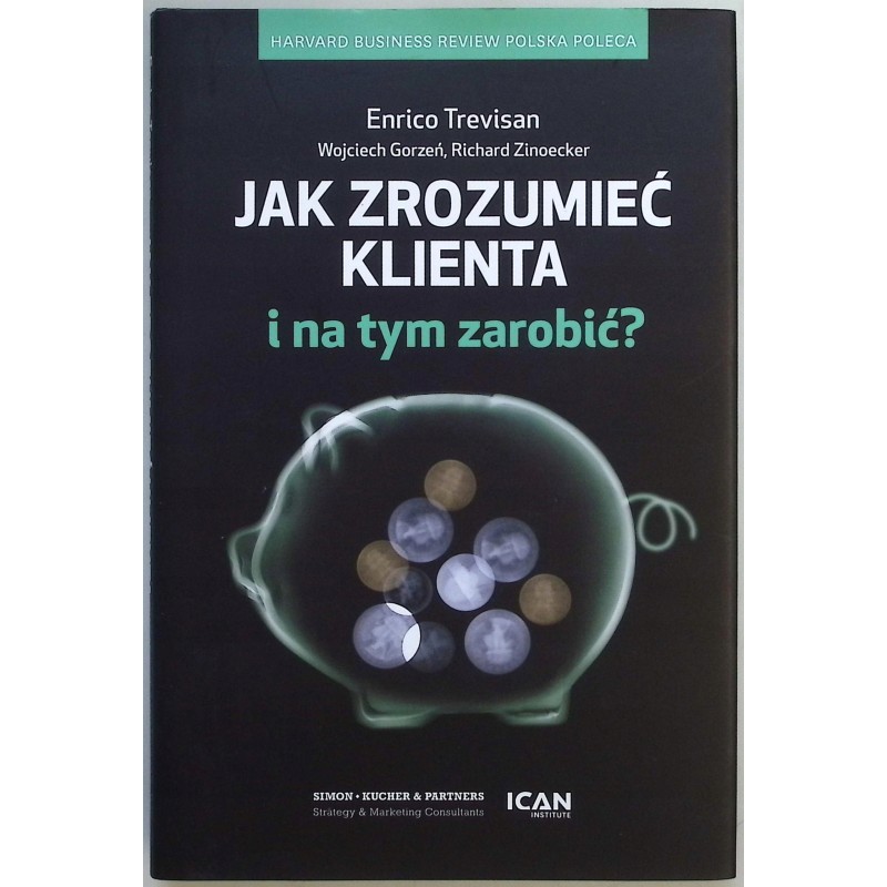 Jak zrozumieć klienta i na tym zarobić Enrico Trevisan