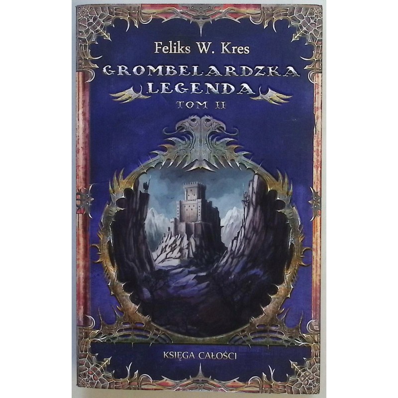 Grombelardzka legenda. Tom 2 Feliks W. Kres