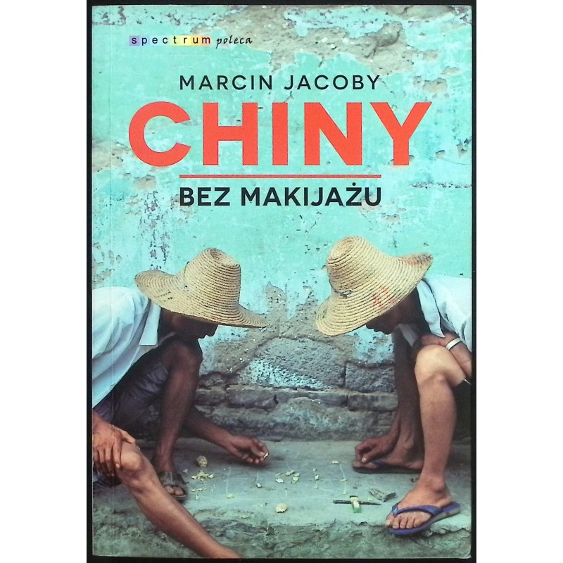 Chiny bez makijażu Marcin Jacoby