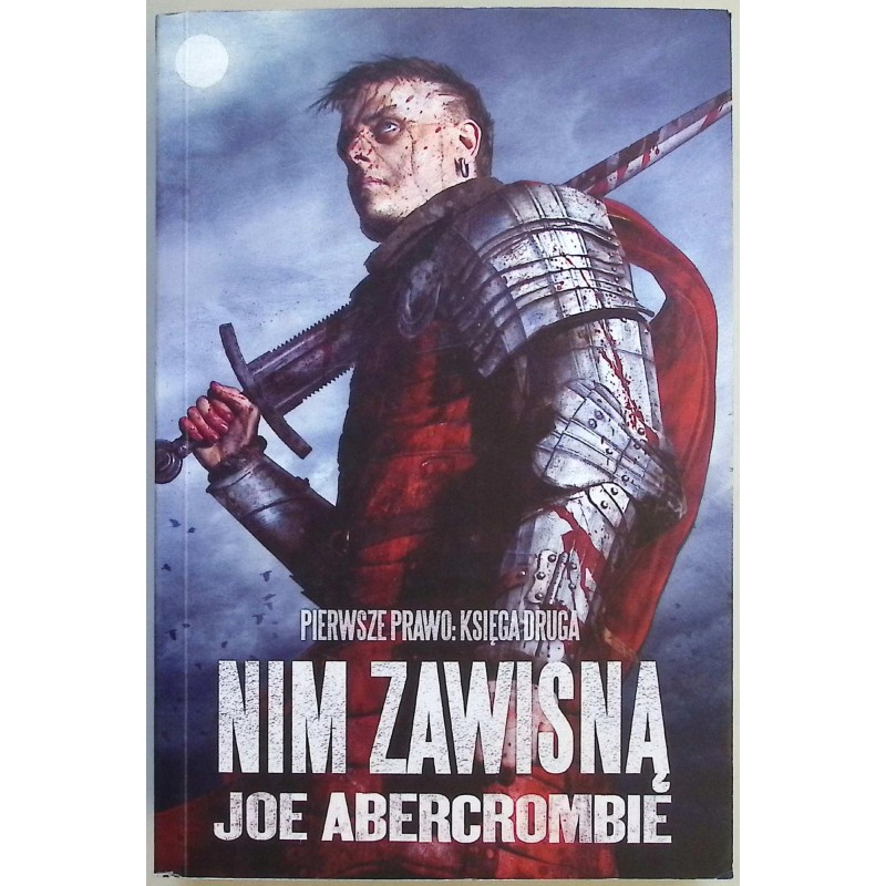 Nim zawisną. Pierwsze prawo: Księga druga Joe Abercrombie