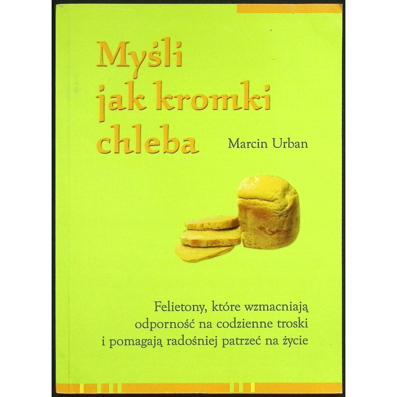 Myśli jak kromki chleba Marcin Urban