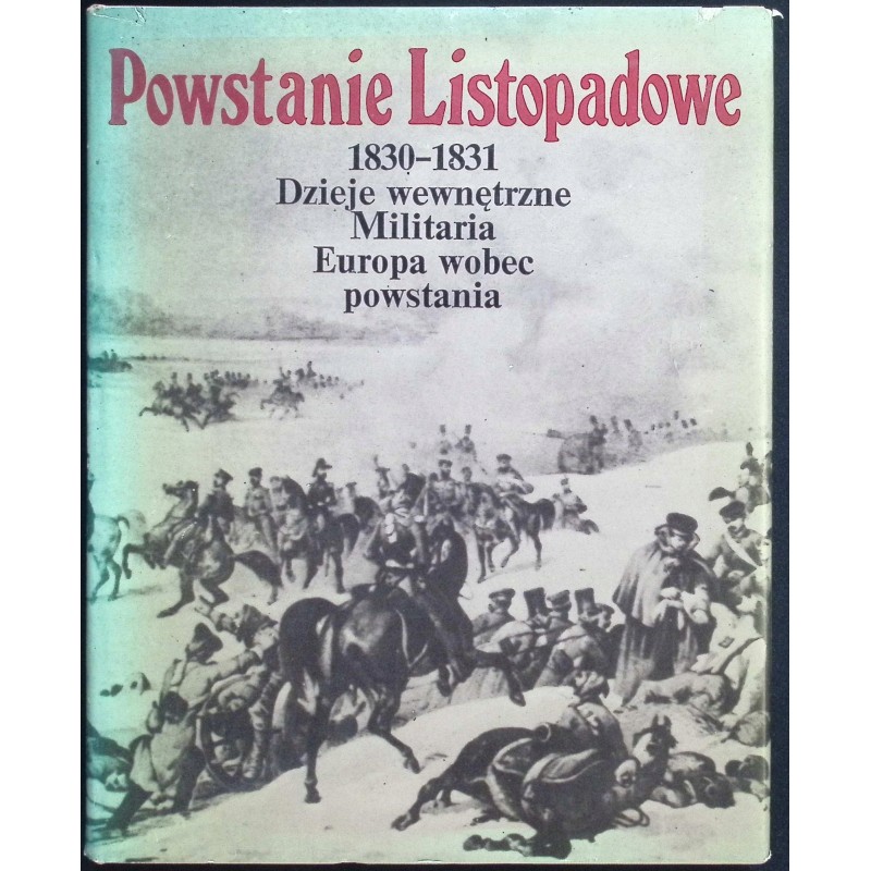 Powstanie Listopadowe 1830 - 1831 Władysław Zajewski