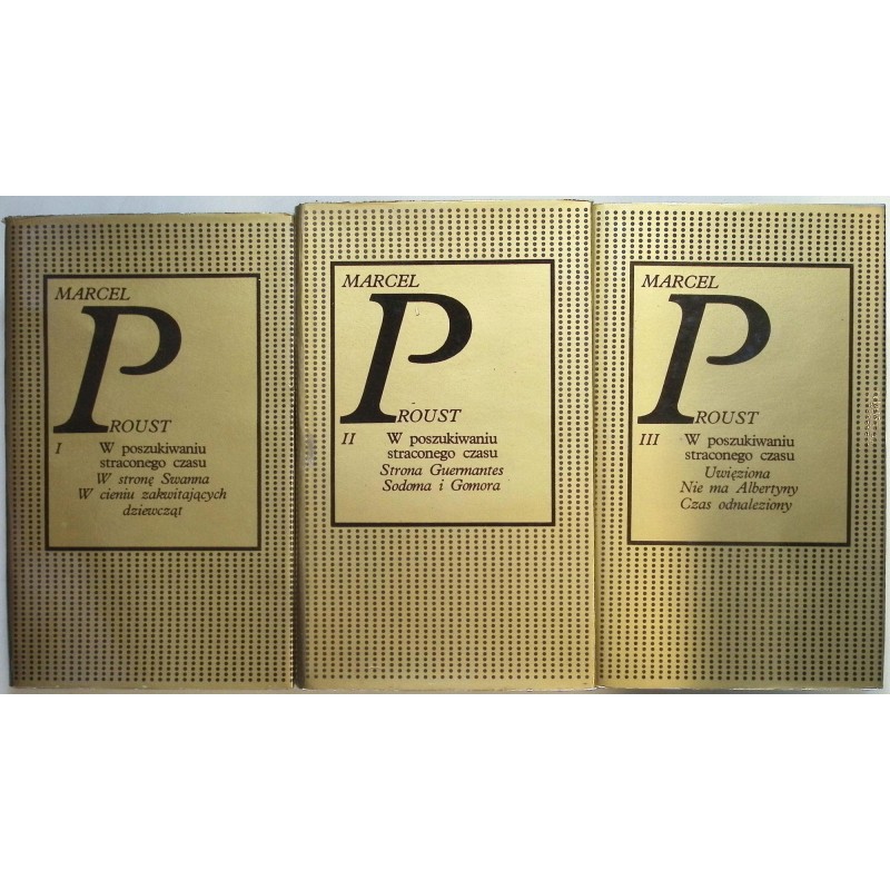 W poszukiwaniu straconego czasu Tom I do III Marcel Proust