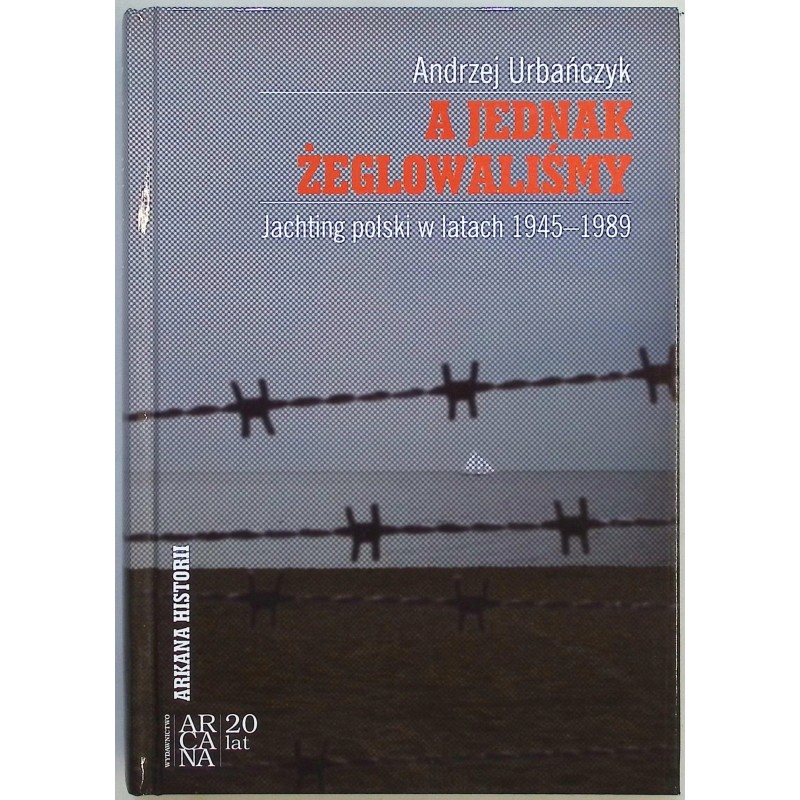 A jednak żeglowaliśmy Andrzej Urbańczyk