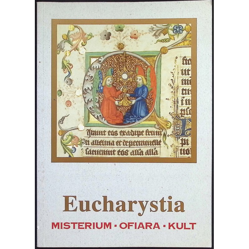 Eucharystia. Misterium. Ofiara. Kult