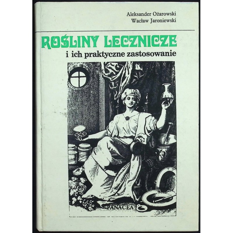 Rośliny lecznicze i ich praktyczne zastosowanie Aleksander Ożarowski