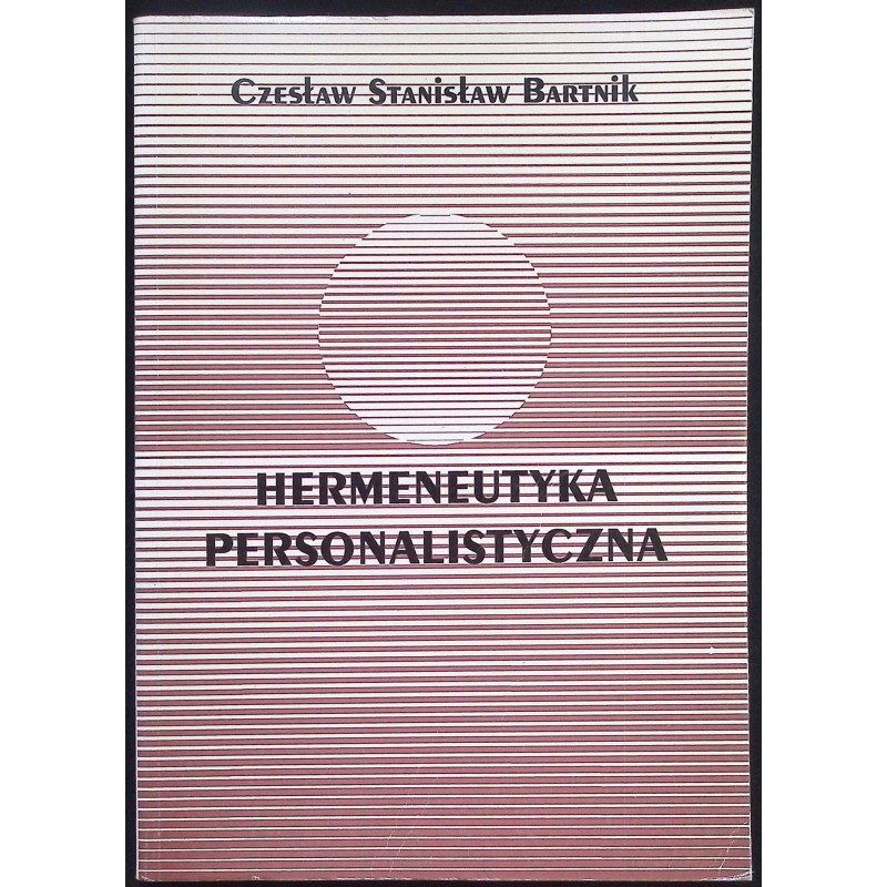 Hermeneutyka personalistyczna Czesław Stanisław Bartnik