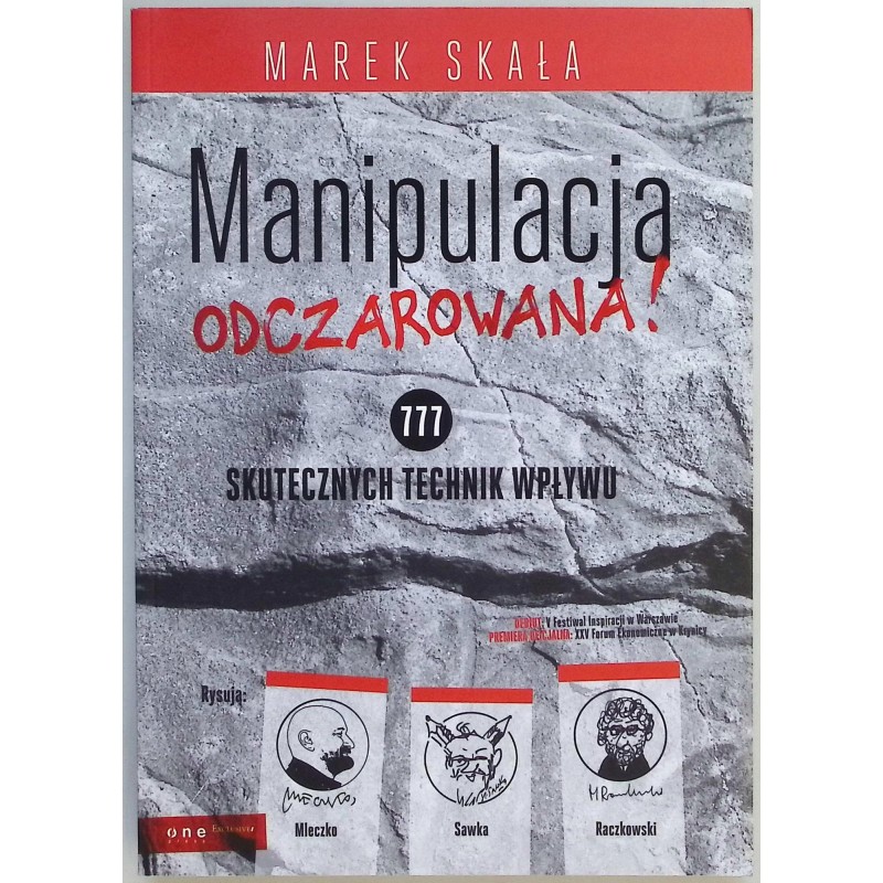 Manipulacja odczarowana 777 skutecznych technik wpływu Marek Skała