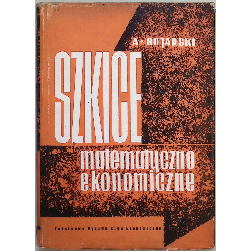 Szkice matematyczno ekonomiczne Bojarski