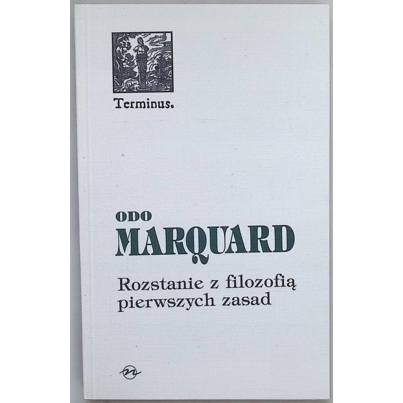 Rozstanie z filozofią pierwszych zasad Odo Marquard