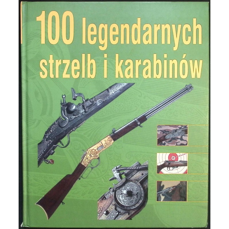 100 legendarnych strzelb i karabinów