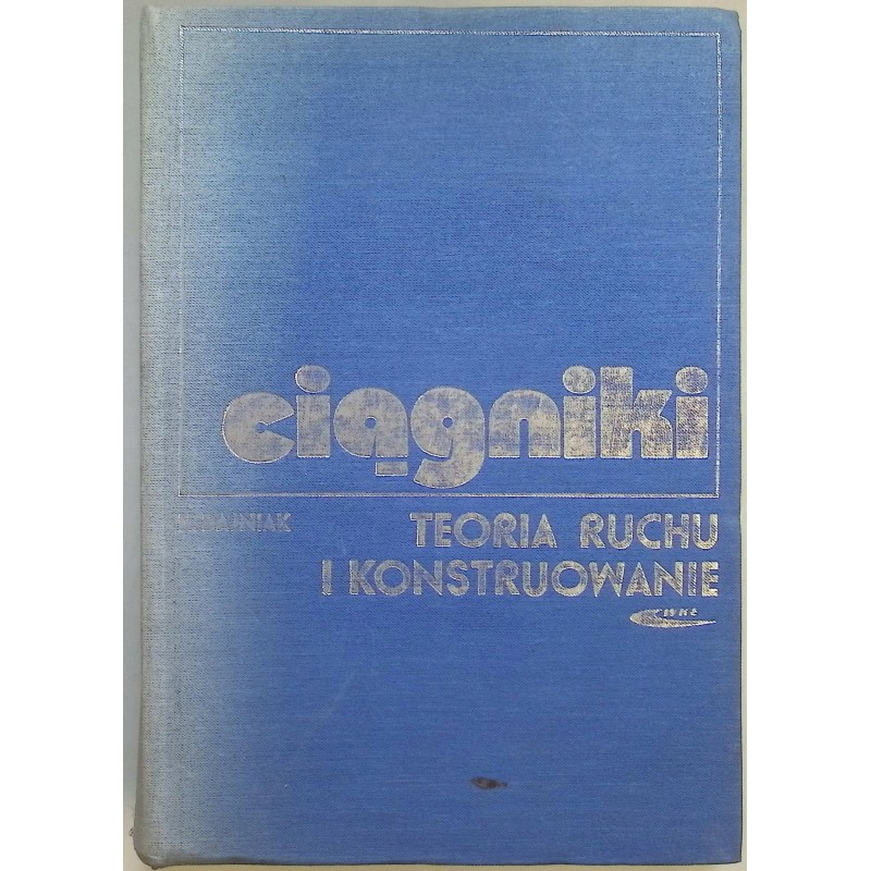Ciągniki teoria ruchu i konstruowanie