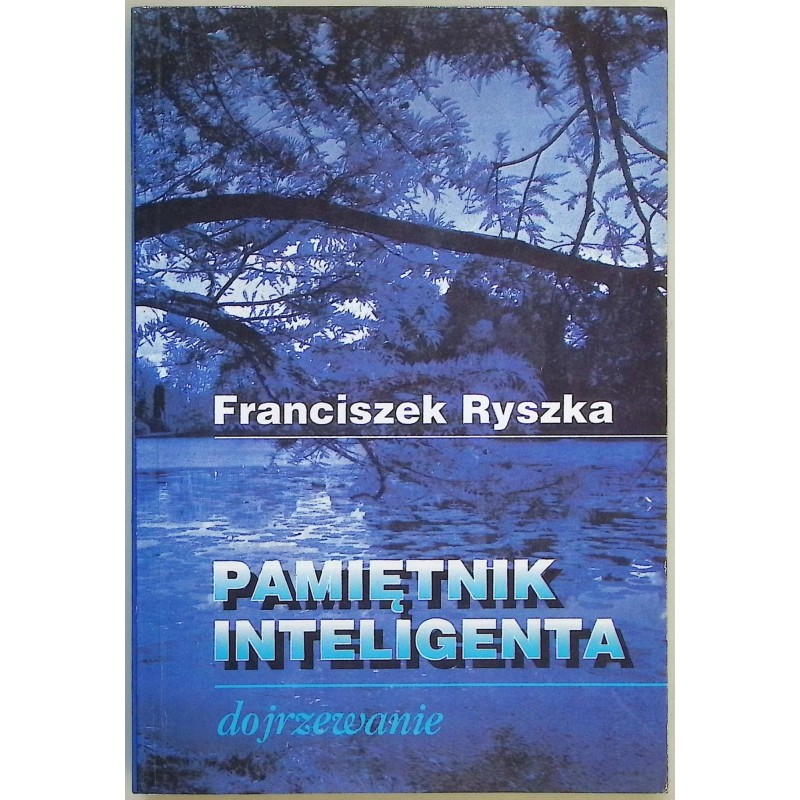 Pamiętnik inteligenta Franciszek Ryszka