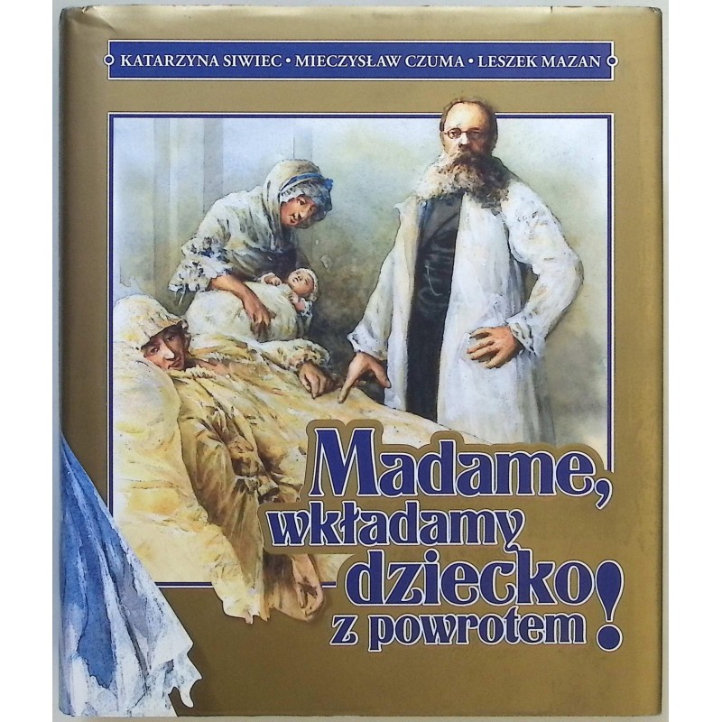 Madame wkładamy dziecko z powrotem Leszek Mazan