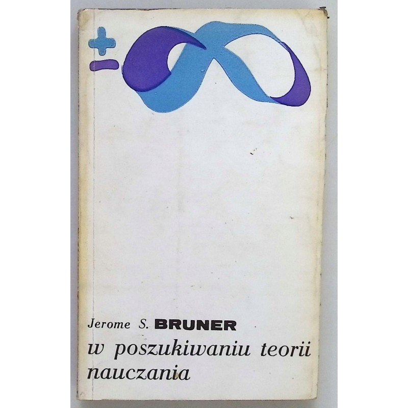 W poszukiwaniu teorii nauczania Bruner