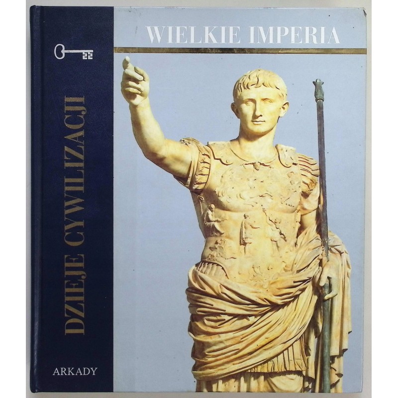 Dzieje cywilizacji Wielkie Imperia