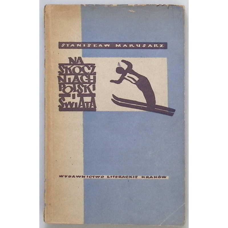 Na skoczniach Polski i Świata Stanisław Marusarz