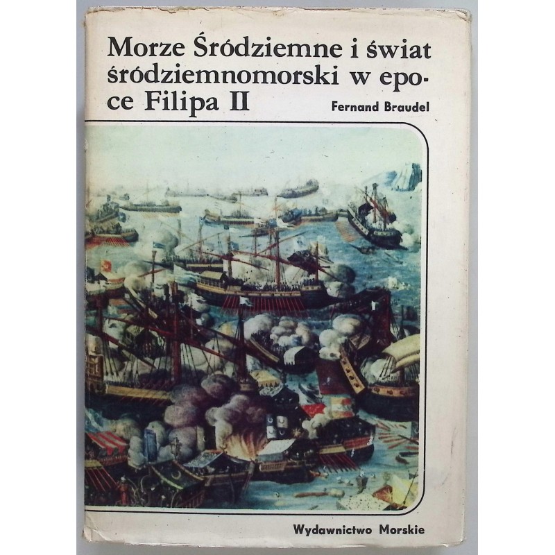 Morze śródziemne i świat śródziemnomorski w epoce Filipa II
