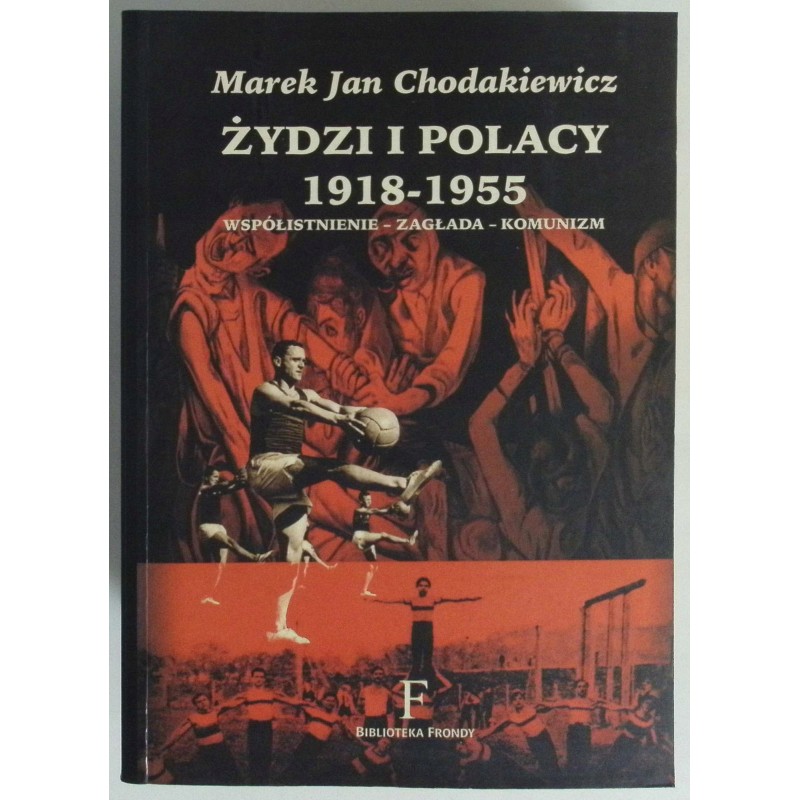 Żydzi i Polacy 1918-1955-Marek Jan Chodakiewicz