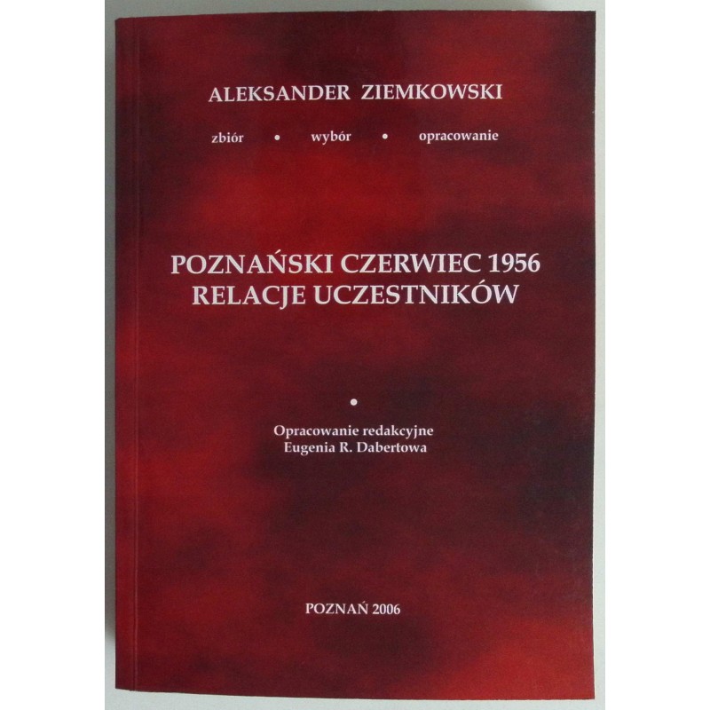 Poznański czerwiec 1956 relacje uczestników