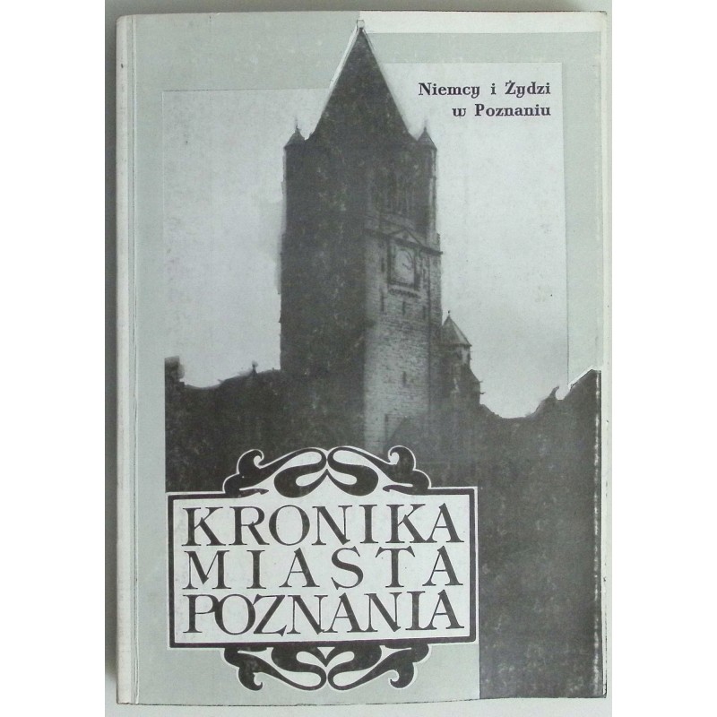 Kronika Miasta Poznania Niemcy i Żydzi w Poznaniu