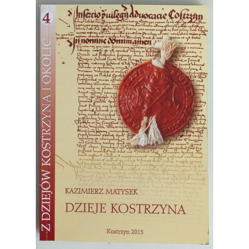 Dzieje kostrzyna-Kazimierz Matysek