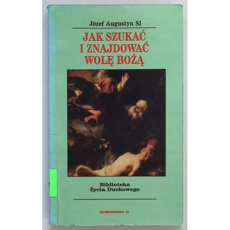 Jak szukać i znajdować wolę Bożą