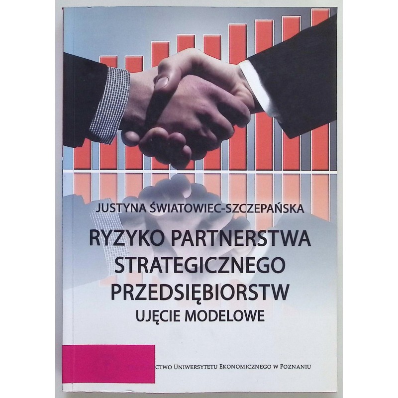 Ryzyko partnerstwa strategicznego przedsiębiorstw ujęcie modelowe