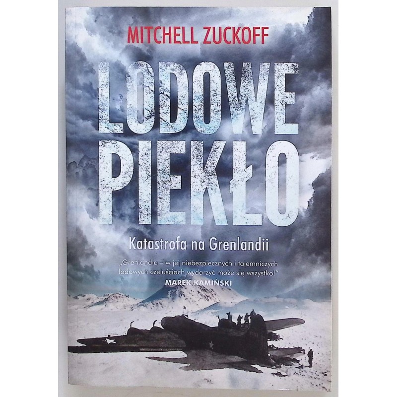 Lodowe piekło Katastrofa na Grenlandii Mitchell Zuckoff
