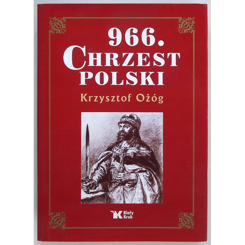 966 Chrzest Polski Krzysztof Ożóg