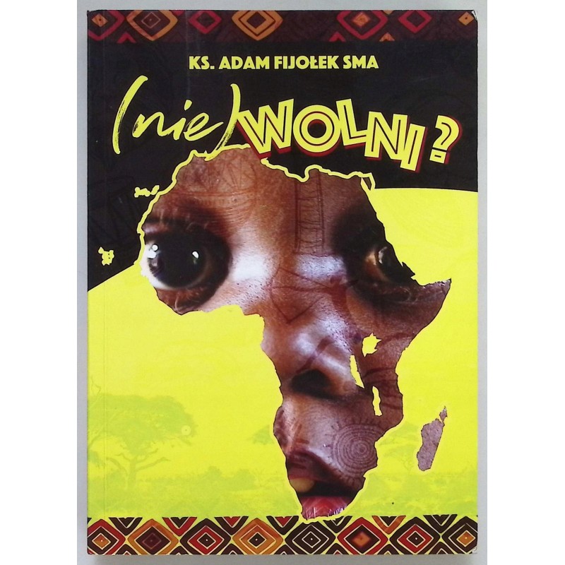 (nie)wolni? ks. Adam Fijołek