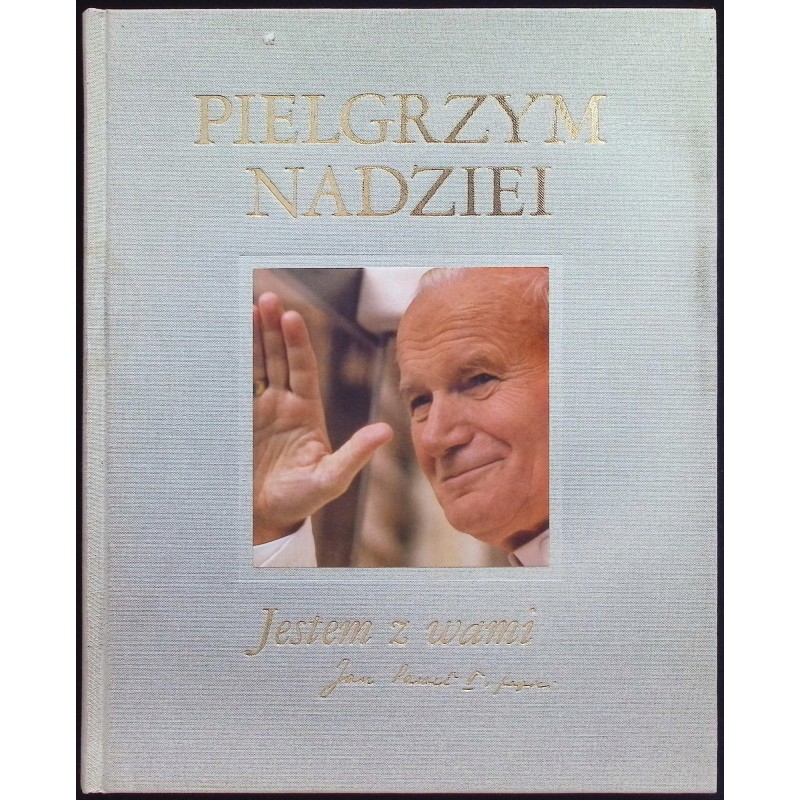 Pielgrzym nadziei, jestem z wami