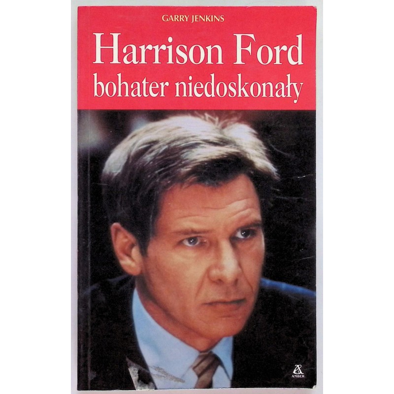 Harrison Ford Bohater niedoskonały