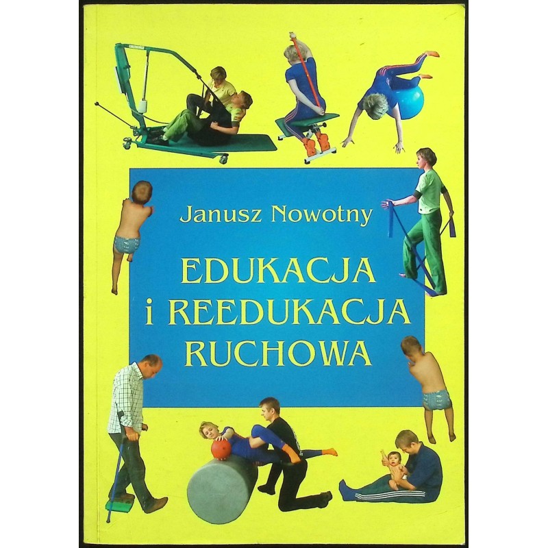 Edukacja i reedukacja ruchowa Janusz Nawotny