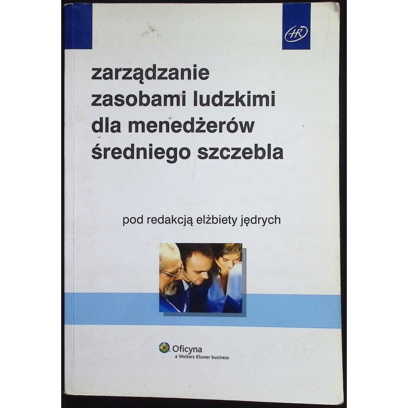 Zarządzanie zasobami ludzkimi dla menedżerów średniego szczebla Jędrych