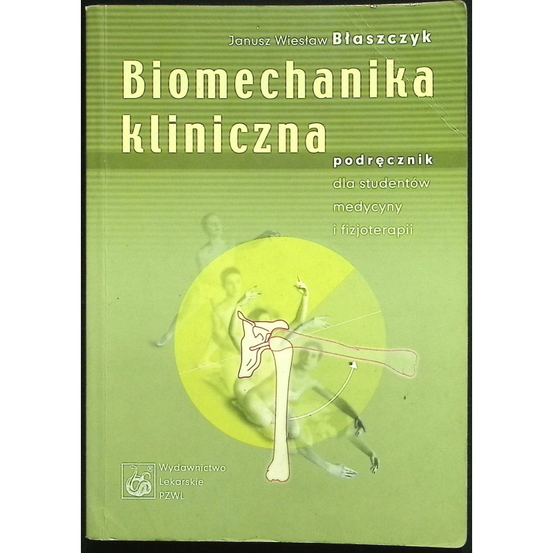 Biomechanika kliniczna Janusz Wiesław Błaszczyk