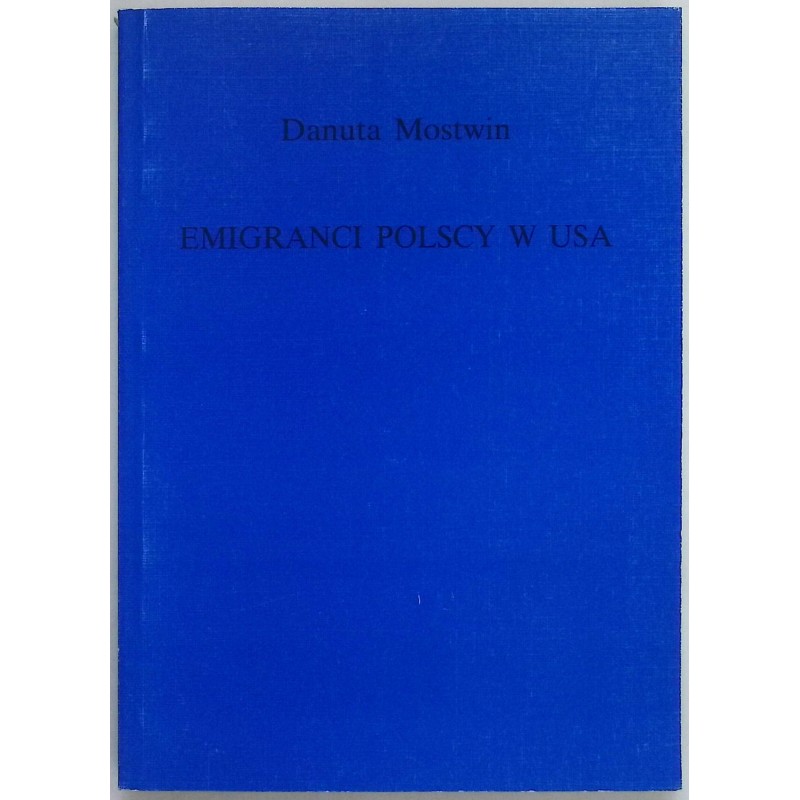 Emigranci Polscy w USA Danuta Mostwin