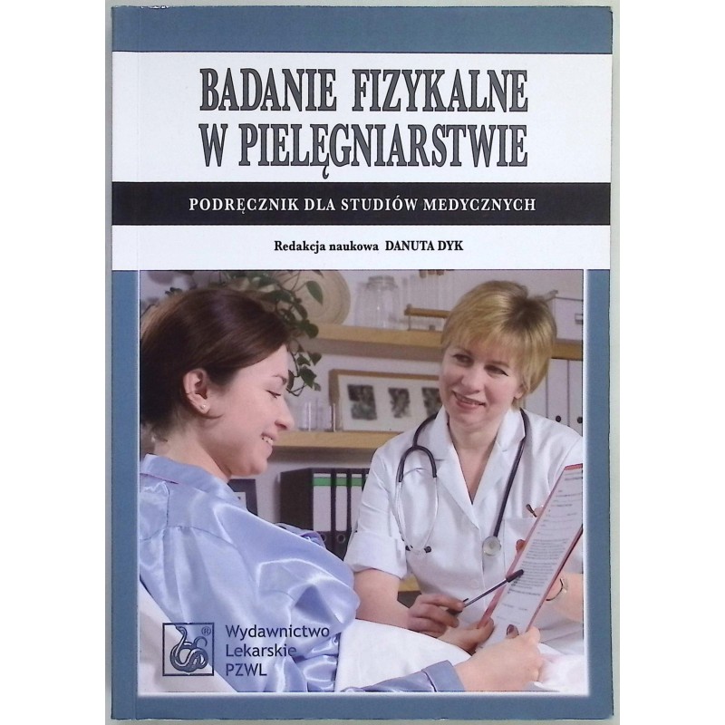 Badanie fizykalne w pielęgniarstwie Danuta Dyk