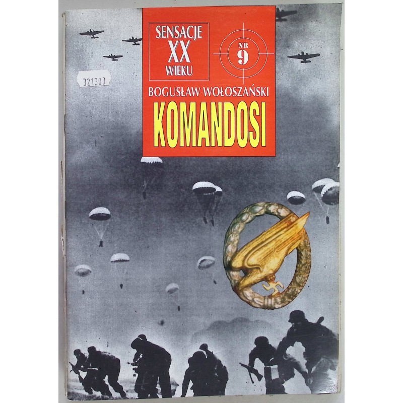 Sensacje XX wieku nr 9 Komandosi - Bogusław Wołoszański