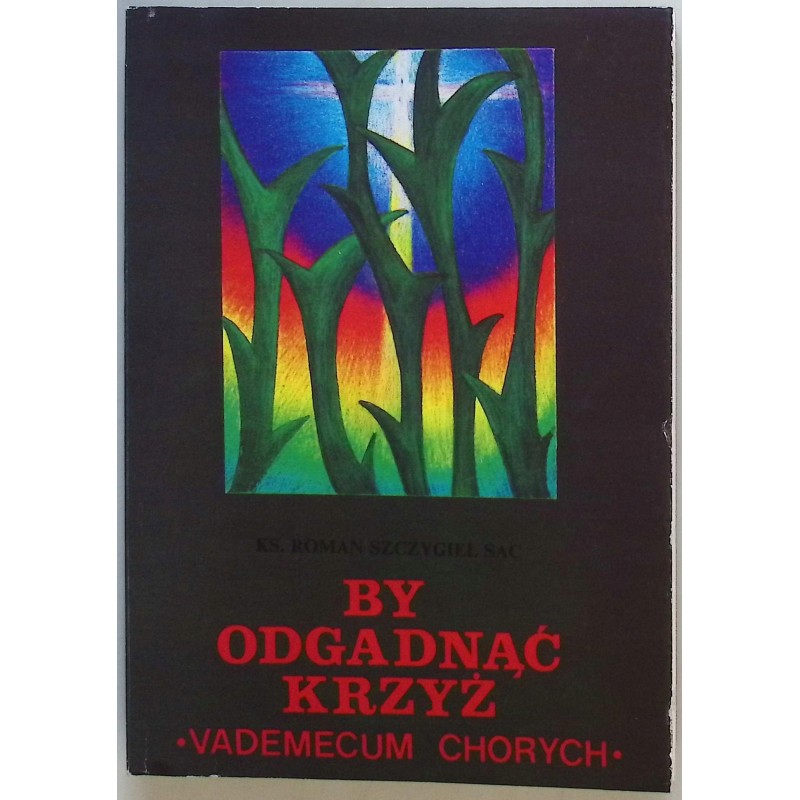 By odgadnąć krzyż Roman Szczygieł