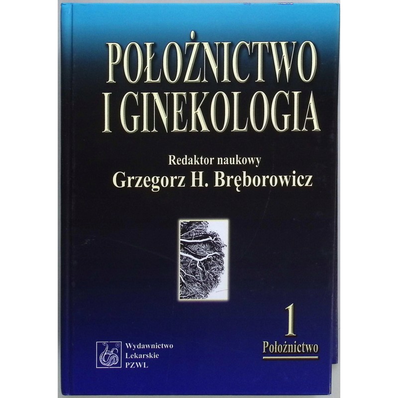 Położnictwo i ginekologia Tom 1 Grzegorz H. Bręborowicz