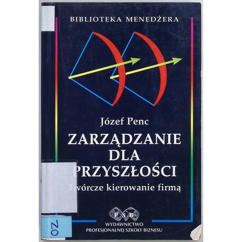 Zarządzanie dla przyszłości Józef Penc