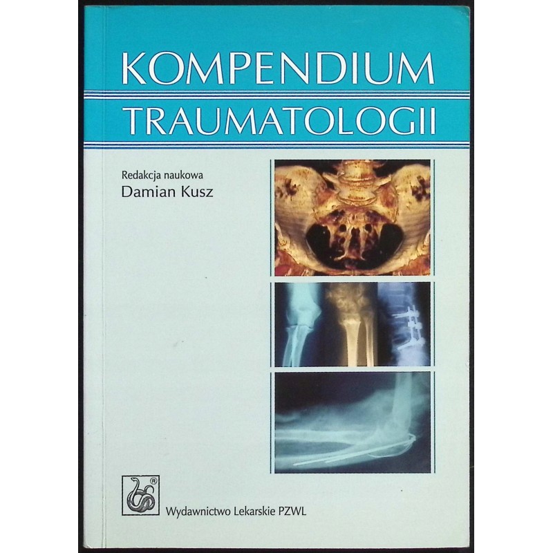 Kompendium traumatologii Damian Kusz