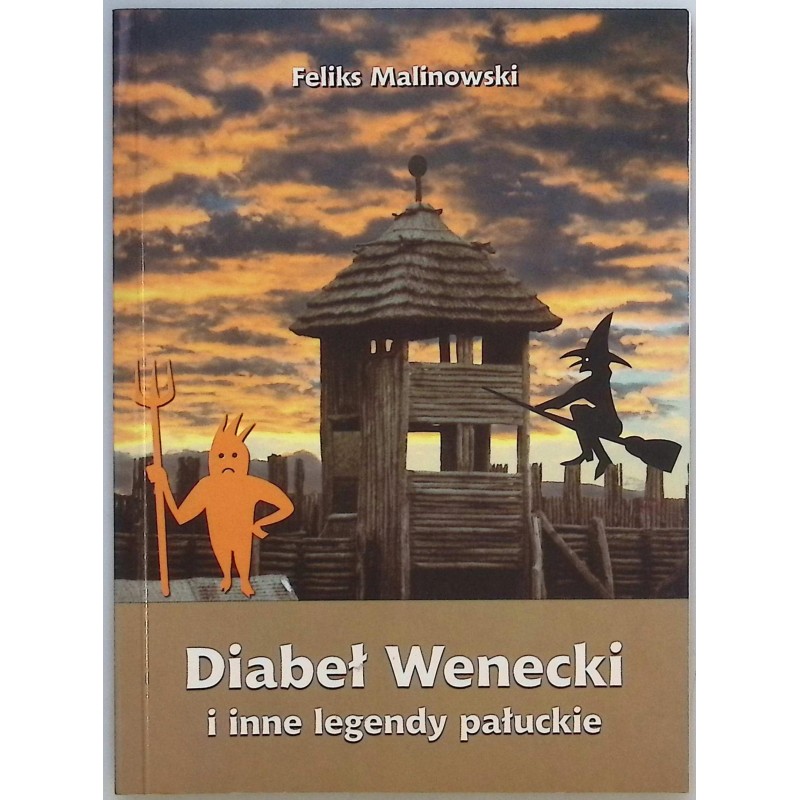 Diabeł Wenecki i inne legendy Pałuckie Feliks Malinowski